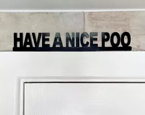 Toilet Door Topper HAVE A NICE POO or DONT PEE LONG Bathroom Door Sign  - Picture 1 of 15