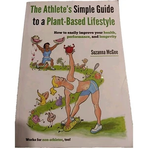The Athlete's Simple Guide to a Plant Based Lifestyle Suzanna McGee - Picture 1 of 8