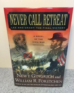 Never Call Retreat 2005 primera edición firmado por Newt Gingrich & William Forstchen - Imagen 1 de 12