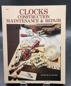 Clocks : Construction, Maintenance & Repair SC 241 pgs Frank Coggins 1st Edition - Picture 1 of 16