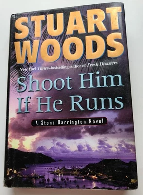 Shoot Him If He Runs By Stuart Woods (2007, Hardcover) - Image 1 of 4