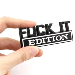 1× Metal Stickers FUCK-IT EDITION Logo Emblem Decor Badge Decal Car Accessories - Picture 1 of 9