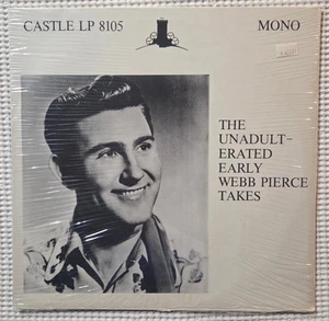 WEBB PIERCE Unadulterated Early Takes 1982 CASTLE Germany Mint Sealed Country LP - Foto 1 di 1