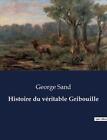 Histoire du vritable Gribouille par George Sand livre de poche