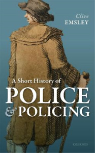 Clive Emsley A Short History of Police and Policing (Hardback) (UK IMPORT)
