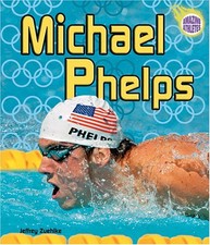 MICHAEL PHELPS (AMAZING ATHLETES) By Sheila Rivera & Jeffrey Zuehlke *Excellent*