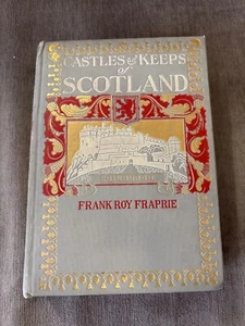 1907 Castles and Keeps of Scotland - Frank Roy Fraprie - 1907 - 1st Impression - Picture 1 of 11