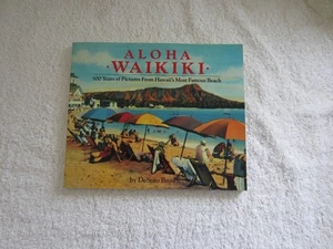 Aloha Waikiki: 100 Years of Pictures From Hawaii's Most Famous Beach (ILLUSTRAT, - Bild 1 von 1