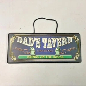 Ganz DAD'S TAVERN DRINKS ARE ON THE HOUSE Hanging Sign 12in x 5in x 1/2in  - Picture 1 of 5