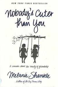 Nobody's Cuter Than You by Melanie Shankle [Trade Paperback 2015[ Brand New - Imagen 1 de 2