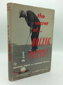 SECRET OF... HOLING PUTTS! - Horton Smith  - 1961 1st ed in dj, golf classic! - Imagen 1 de 8