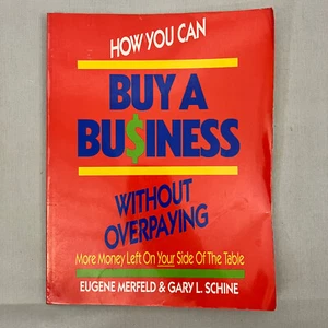 How You Can Buy A Business Without Overpaying by Merfeld & Schine 1991 TPB - Picture 1 of 8