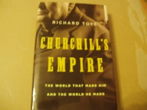 Churchill's Empire: The World That Made Him and the World He Made by... - Picture 1 of 1