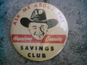 ULTRA RARE HOP - A - LONG CASSIDY SAVES CLUB PINBACK....1950 RIESIG - Bild 1 von 4