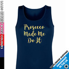 Ladies Prosecco Made Me Do It Vest • Tank Top Funny Gift Night Out Bubbly Party