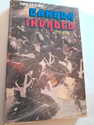 1973 Canada Invaded, 1775-1776 Geo. Stanley w/dj Colonial America French Indian - Image 1 of 4