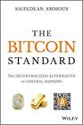 The Bitcoin Standard: The Decentralized Alternative to Central Banking by Ammou