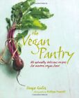 The Vegan Pantry: More Than 60 Delicious Recipes For Modern Vegan Food By Dunja