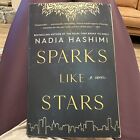 Sparks Like Stars: A Novel - Paperback By Hashimi, Nadia