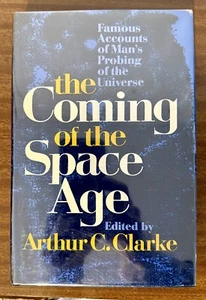 THE COMING OF THE SPACE AGE, Arthur C. Clarke SIGNED 1st Edtion - Picture 1 of 5