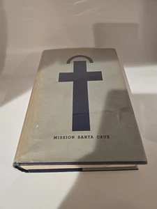 Story of the Mission Santa Cruz by H. A. Van Coenen Torchiana 1933 Singed  - Imagen 1 de 6