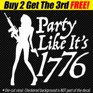 PARTY LIKE 1776 Decal Sticker Patriot Pro Gun Freedom 2A 9mm AR15 Molon Labe USA - Picture 1 of 3