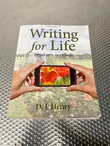 Writing for Life Paragraphs and Essays D.J. Henry Third Edition - Picture 1 of 4