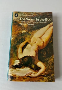 The Worm In The Bud - Victorian Sexuality by Ronald Pearsall 1972 Pelican PB - Picture 1 of 11