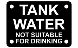 Tank Water Not Suitable For Drinking Sign Plaque 7 sizes 30 colors Outdoor Rated - Picture 1 of 128