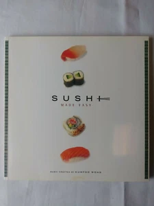 Sushi Made Easy Sushi Crafted BY Kumfoo Wong (Paperback) Book (2001) - Picture 1 of 6