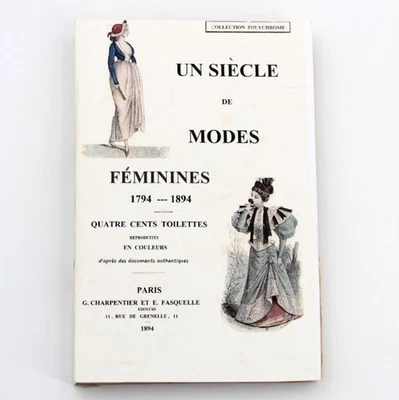Un siècle de Modes Féminines 1794-1894 - Ed. Charpentier et Fasquelle 1894 - Photo 1/4