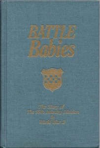 Battle Babies: Story of the 99th Infantry Division WWII Military History - Imagen 1 de 3