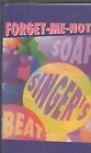 Forget Me Nots Soap Singer's Beat cassette UK Soho Square 1992 b/w take me home