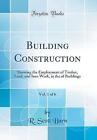 Building Construction, Vol 1 of 6 Showing the Empl