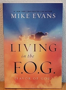 Living in the F.O.G. (Favor of God) - Paperback By Mike Evans - Picture 1 of 5