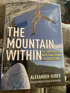 The Mountain Within Alexander Huber Mountaineering Climbing Yosemite Himalaya - Picture 1 of 2