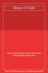 House of Cards,ILLUS. JOHN JENSEN SIMON HOGGART, Simon Hoggart, John Jensen