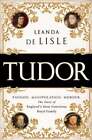 Tudor: Passion. Manipulation. Murder. The Story Of England's Most Notorious