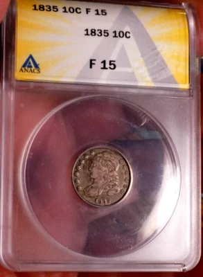 BUST DIME 1835 ANACS F 15 NICE COIN LOOKS BETTER VERY CONSERVATVLY  GRADED - Image 1 of 4