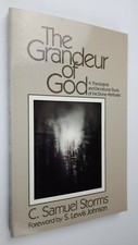 Grandeur of God  C Samuel Storms Theological Devotional Study Divine Attributes