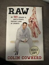 Raw : My 100% Grade-A, Unfiltered, Inside Look at Sports by Colin Cowherd