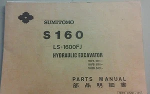 S-160 /LS1600FJ SUMITOMO HYDRAULIC EXCAVATOR S160 LS-1600FJ PARTS MANUAL - Imagen 1 de 9