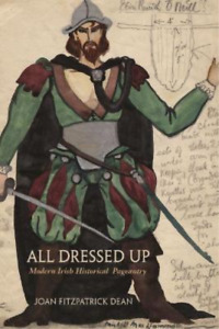 Joan FitzPatrick Dean All Dressed Up (Hardback) Irish Studies (UK IMPORT)
