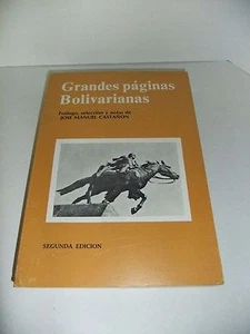 Grandes Paginas Bolivarianas Jose Maria Castañon (Prologo, Seleccion y Notas)  - Bild 1 von 1