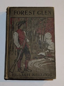 Forest Glen Elijah Kellogg 1905 Illustrated Mohawk's Friendship - Picture 1 of 9