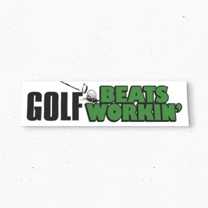 GOLF BEATS WORKIN' Bumper Sticker - Funny Vintage Style - Vinyl Decal 80s 90s - Picture 1 of 4