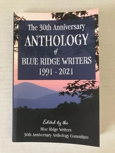 The 30th Anniversary Anthology of Blue Ridge Writers 1991-2021 Paperback - Imagen 1 de 11