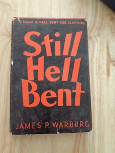 Still Hell Bent by James P. Warburg HC/DJ 1936 - Picture 1 of 1