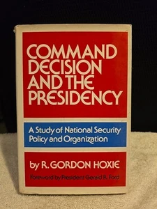Command Decision & the Presidency: By R. Gordon Hoxie - Bild 1 von 10