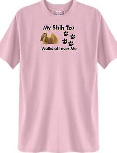 Dog T Shirt - My Shih Tzu Walks all over Me ------ Also Sweatshirt Available 